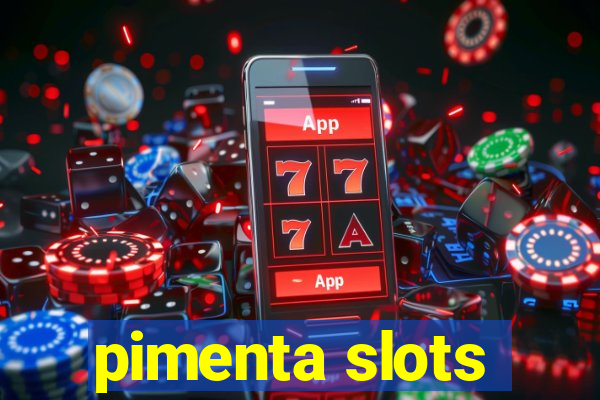 pimenta slots